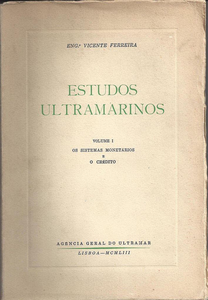 Book - Estudos Ultramarinos, vol. I. Os Sistemas Monetários e o Crédito