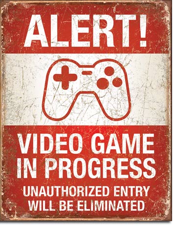 VIDEO GAMES METAL SIGN 12.5" X 16"