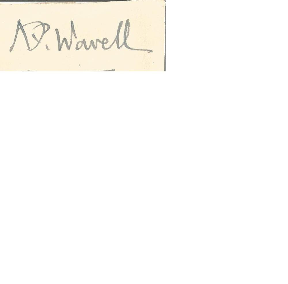 Field Marshall Wavell small autograph piece. Field Marshal Archibald Percival Wavell, 1st Earl